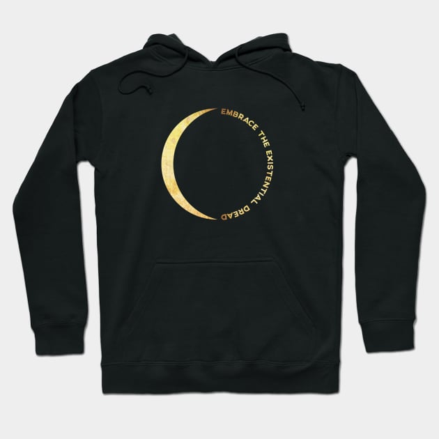 Embrace the existential dread Hoodie by passivemoth